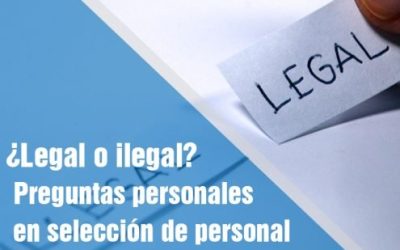 ¿Legal o ilegal? Preguntas personales en selección de personal