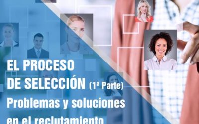 El proceso de selección: problemas y soluciones en el reclutamiento